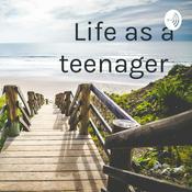 Podcast Life as a teenager