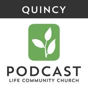 Podcast Life Community Church - Quincy