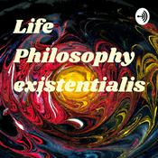 Podcast Life Philosophy existentialism