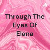 Podcast Through The Eyes Of Elana