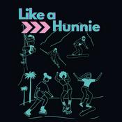 Podcast Like a Hunnie