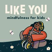 Podcast Like You: Mindfulness for Kids