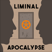 Podcast Liminal Apocalypse