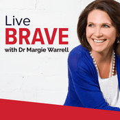Podcast Live Brave with Dr Margie Warrell