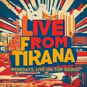 Podcast Live From Tirana - Top Albania Radio