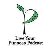 Podcast Live Your Purpose Podcast