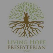 Podcast Living Hope Presbyterian Church Podcast