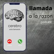 Podcast LLAMADA A LA RAZÓN
