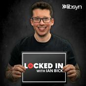 Podcast Locked In with Ian Bick