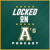 Podcast Locked On A's - Daily Podcast On The Athletics