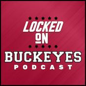 Podcast Locked On Buckeyes - Daily Podcast On Ohio State Buckeyes Football & Basketball
