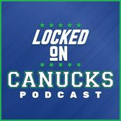 Podcast Locked On Canucks - Daily Podcast On The Vancouver Canucks