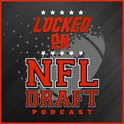 Podcast Locked On NFL Draft - Daily Podcast On The NFL Draft, College Football & The NFL
