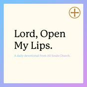 Podcast Lord, Open My Lips