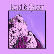 Podcast Loud and Queer