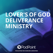 Podcast Lover's of God Deliverance Ministry