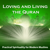 Podcast Loving and Living the Quran