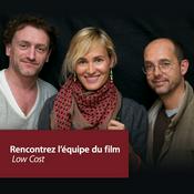 Podcast Low Cost: Rencontrez l’équipe du film