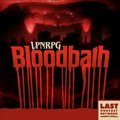 Podcast LPNRPG: Bloodbath