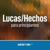 Podcast Lucas/Hechos para principiantes — Bible Study with Mike Mazzalongo