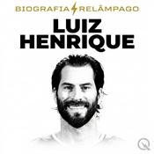 Podcast Luiz Henrique - Biografia Relâmpago