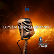 Podcast Lumière Dans les Ténèbres ! #LDT