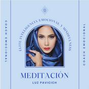 Podcast Luz Pavicich (Élite Inteligencia Emocional y Mindfulness)
