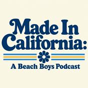 Podcast Made In California: A Beach Boys Podcast