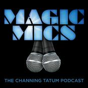 Podcast #MagicMics: The Channing Tatum Podcast