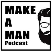 Podcast Make A Man Podcast