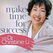 Podcast Make Time for Success with Dr. Christine Li