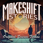 Podcast Original Science Fiction – Makeshift Stories