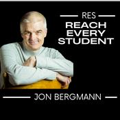 Podcast Reach Every Student with Jon Bergmann