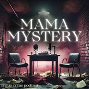 Podcast Mama Mystery with Kelly Evans