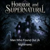 Podcast Man Who Found Out (A Nightmare)