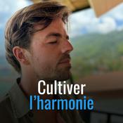 Podcast Cultiver l'Harmonie