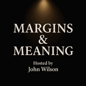 Podcast Margins & Meaning with John Wilson