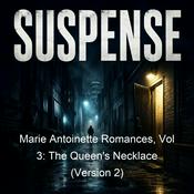Podcast Marie Antoinette Romances, Vol 3: The Queen's Necklace (Version 2)