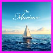 Podcast The Mariner by E. Pauline Johnson
