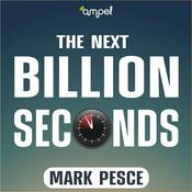 Podcast The Next Billion Seconds with Mark Pesce