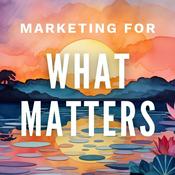 Podcast Marketing for What Matters