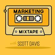 Podcast Marketing Mixtape with Scott Davis