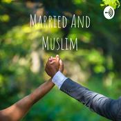 Podcast Married And Muslim