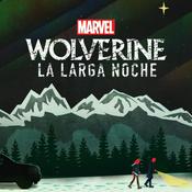 Podcast Marvel’s Wolverine: La Larga Noche