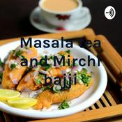 Podcast Masala tea and Mirchi bajji