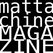 Podcast MATTACHINE MAGAZINE