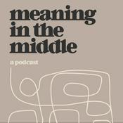 Podcast Meaning in the Middle