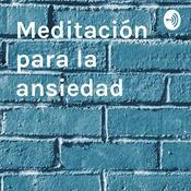 Podcast Meditación para la ansiedad