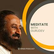 Podcast Meditate with Gurudev (Hindi Podcast) - The Art of Living