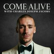 Podcast COME ALIVE with Charles Joseph Jacobs